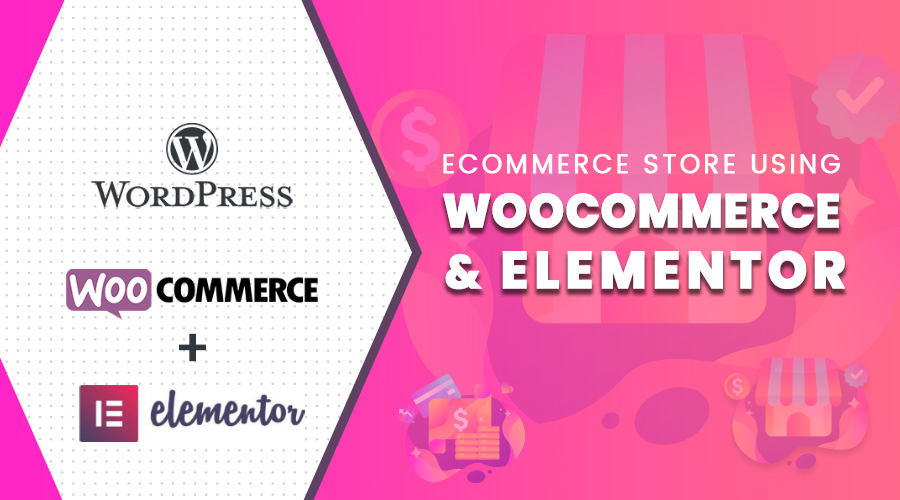 Ecommerce Store using WooCommerce and Elementor